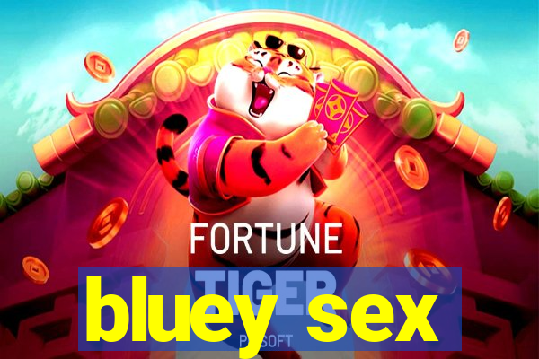 bluey sex